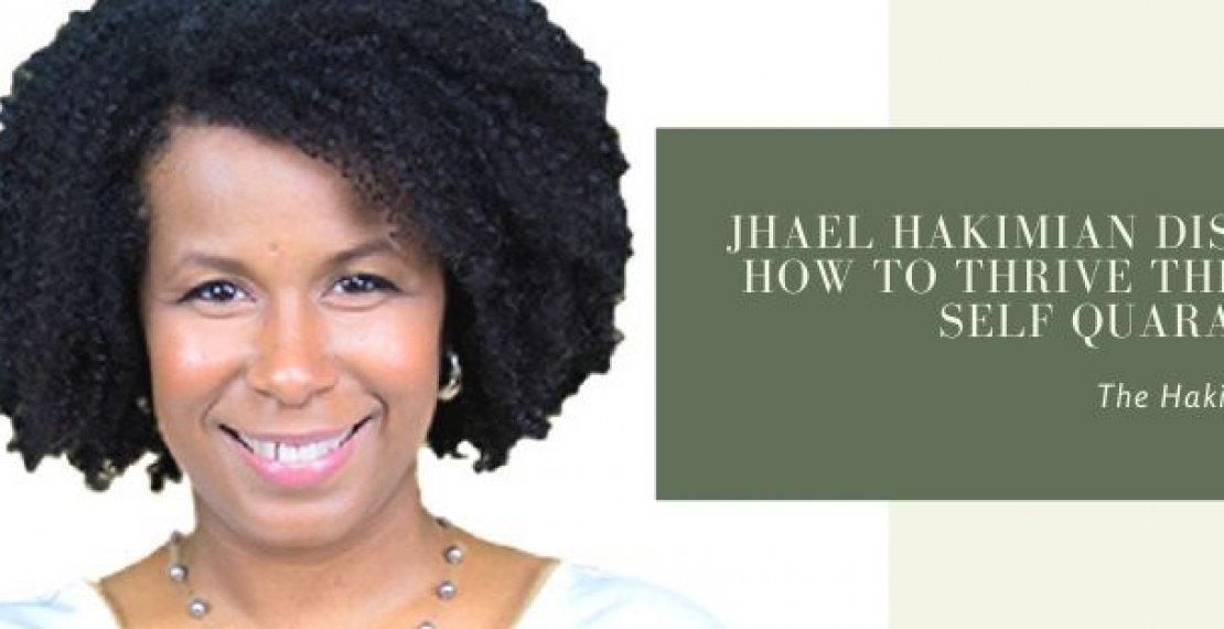 Jhael Hakimian Discuses How To Thrive Through Self Quarantine | The Hakimian Show